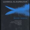 Blue Moon by Laurell K. Hamilton, book eight of Anita Blake, Vampire Hunter.  3 stars. – keikii Eats Books