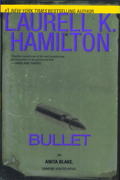 Bullet: An Anita Blake, Vampire Hunter Novel (Mass Market)